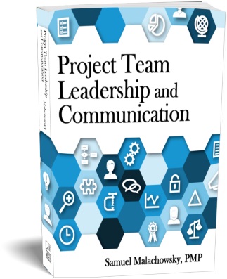 Project Team Leadership and Communication Book by Samuel Malachowsky