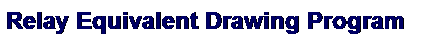 Text Box: Relay Equivalent Drawing Program
